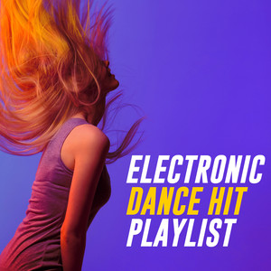 Electronic Dance Hit Playlist