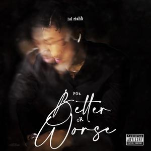 For Better Or Worse (Explicit)