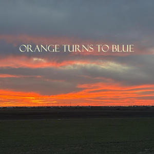 Orange Turns to Blue