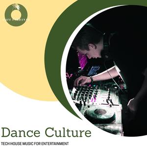 Dance Culture - Tech House Music For Entertainment