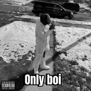 Only Boi (Explicit)