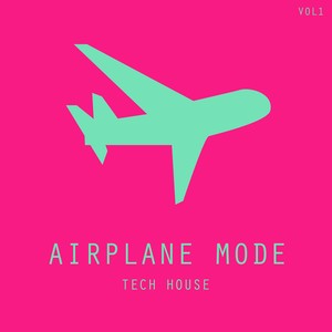 Airplane Mode Tech House, Vol. 1