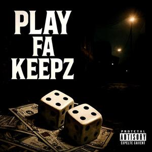 play fa keepz (Explicit)