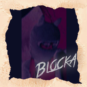 Blocka (Explicit)