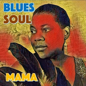 Mama's Got The Blues