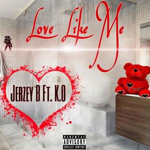Love Like Me (feat. K.O.) (Explicit)