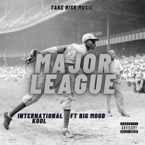 Major League (feat. Big Mood) (Explicit)