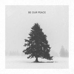 Be Our Peace