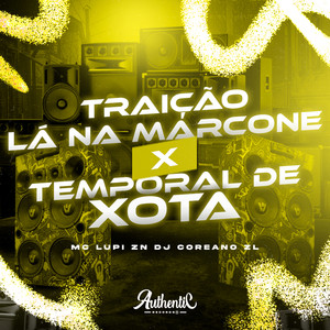 Traição Lá na Marcone X Temporal de Xota (Explicit)