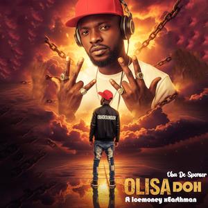 Olisa Doh (feat. Ice Money & Earth man)