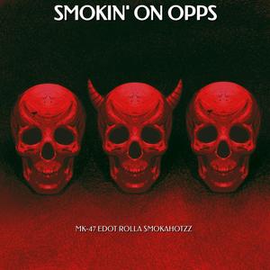 SMOKIN' ON OPPS (feat. Edot Rolla & SmokaHotzz) [Explicit]