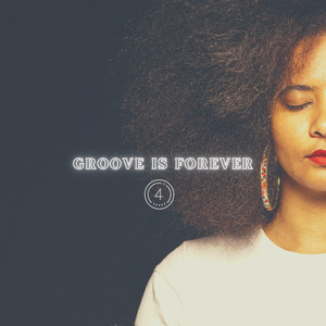 Groove Is Forever 4 (Explicit)