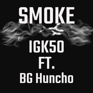 SMOKE (feat. BG huncho) [Explicit]