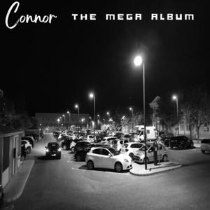 CONNOR: THE MEGA ALBUM (Explicit)