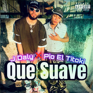 Que Suave (Explicit)