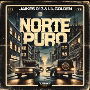 NORTE PURO (feat. Lil Golden) (Explicit)
