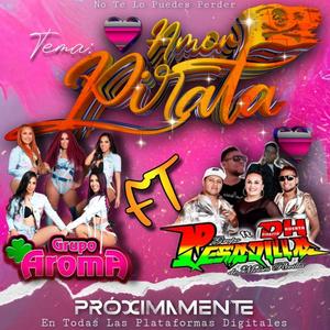 Amor Pirata (feat. Grupo Aroma)