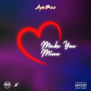 Make You Mine (Explicit)