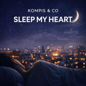 Sleep my heart