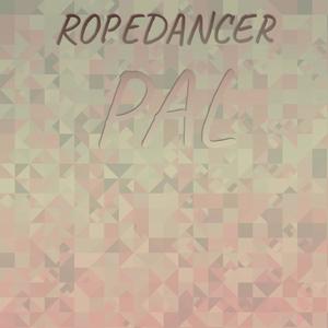 Ropedancer Pal