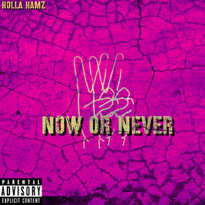 Now Or Never (Explicit)