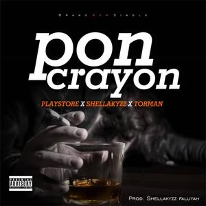 Poncrayon (feat. Shellakyzz & Torman)