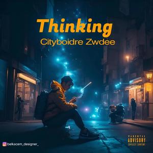 Thinking (Zwdee) (Explicit)