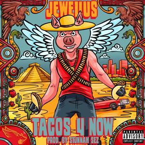 Tacos 4 Now (Explicit)