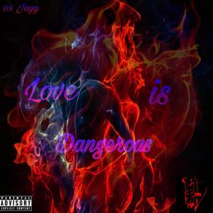 Love is Dangerous (Explicit)