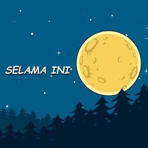 SELAMA INI
