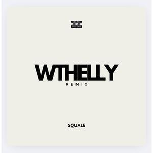 WTHELLY (Remix|Explicit)