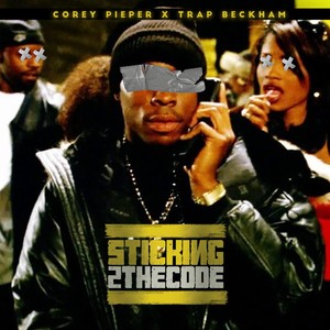 Sticking 2 the Code(feat. Trap Beckham) (Explicit)