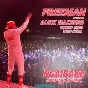 Ngaibake[feat. Alick Macheso, Murphy Cubic & Ryan Synth] (Amapiano Remix)
