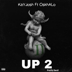 Up 2 (feat. Kayjosh) [Explicit]