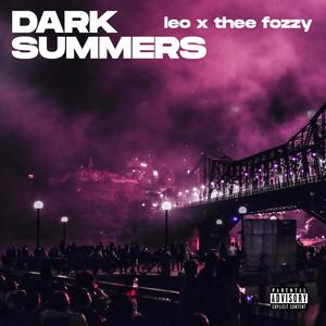 Dark Summers (feat. Thee Fozzy) [Explicit]