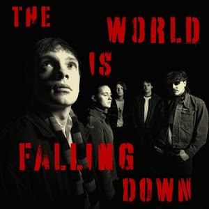 The World Is Falling Down