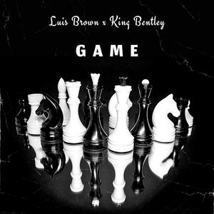 Game (feat. King Bentley)