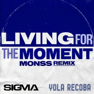 Living For The Moment (Monss Remix)