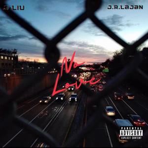 No Love (feat. J.R. Lajan) (Explicit)