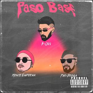 Paso Base (feat. Papi Drogga & Mente Enferma) [Explicit]