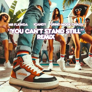 You Can’t Stand Still [feat. Icandy & Grind Mode Chaos] (Alternate Mix|Explicit)