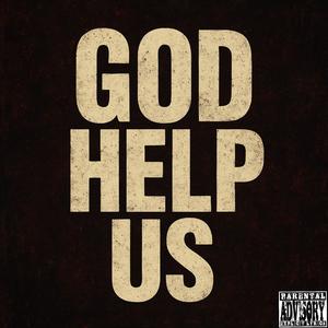 God Help Us (feat. Shogun Wiz & Fatt Mike) (Explicit)