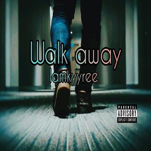 Walk away