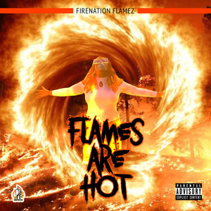 Flames is Hot (Explicit)