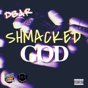 Shhmacked God (Explicit)