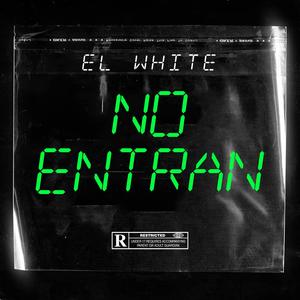 NO ENTRAN (Explicit)