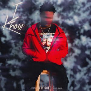 I Know (Explicit)