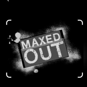 Maxedout (Explicit)