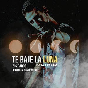Te Baje la Luna (Hasta tus pies)