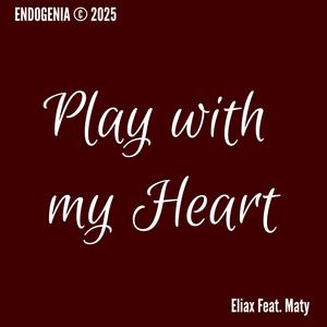 Play with my Heart (feat. Maty) (Explicit)